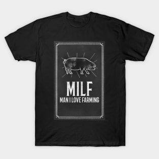 MILF Man I Love Farming Funny - man i love farming pig T-Shirt